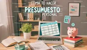 Cómo hacer presupuesto personal